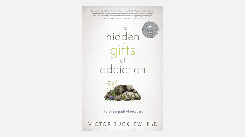 The Hidden Gifts of Addiction