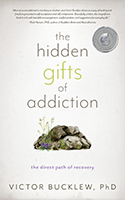 The Hidden Gifts of Addiction