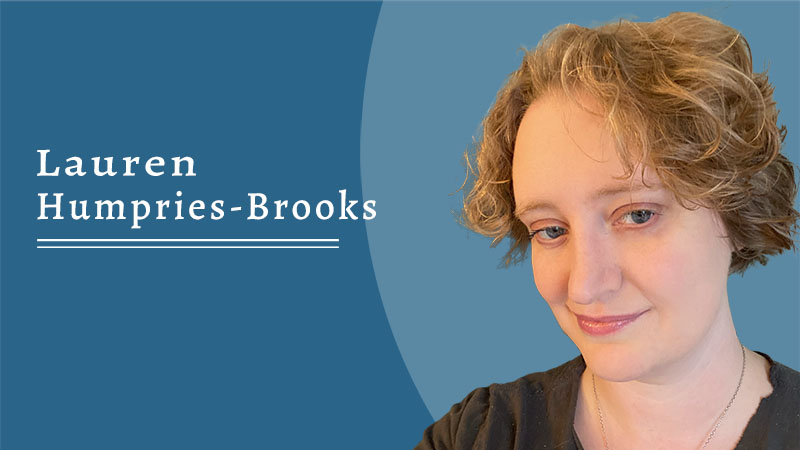 Lauren Humphries-Brooks – Editor Spotlight
